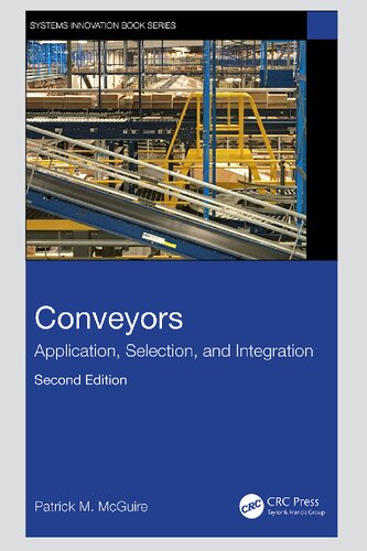 Conveyors: Application, Selection, and Integration (Systems Innovation Book Series)