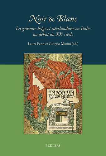 Noir & Blanc: La Gravure Belge Et Neerlandaise En Italie Au Debut Du Xxe Siecle. L'incisione Belga E Neerlandese Nell'italia Del Primo Novecento