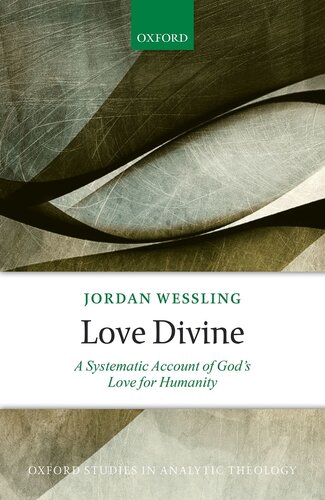 Love Divine (Oxford Studies in Analytic Theology)