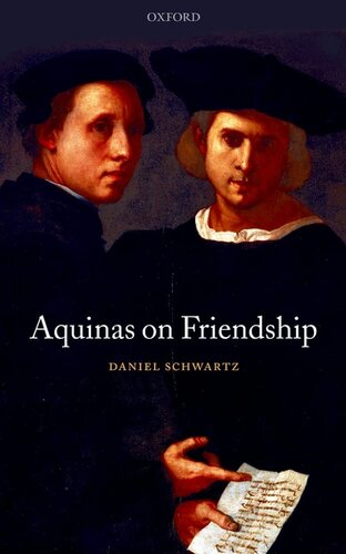 Aquinas on Friendship (Oxford Philosophical Monographs)