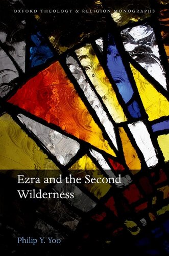 Ezra and the Second Wilderness (Oxford Theology and Religion Monographs)