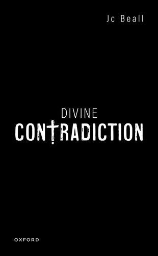 Divine Contradiction (Oxford Studies in Analytic Theology)