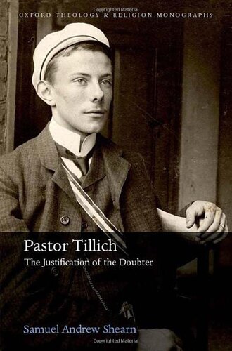 Pastor Tillich: The Justification of the Doubter (Oxford Theology and Religion Monographs)