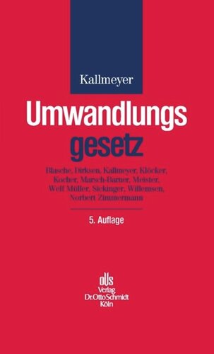 Umwandlungsgesetz: Verschmelzung, Spaltung und Formwechsel bei Handelsgesellschaften. Kommentar.