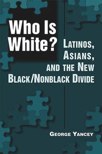 Who Is White?: Latinos, Asians, and the New Black/Nonblack Divide