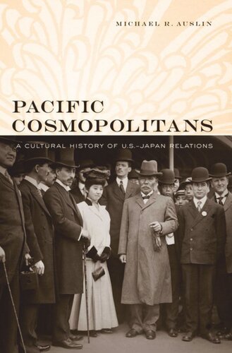 Pacific Cosmopolitans: A Cultural History of U.S.-Japan Relations