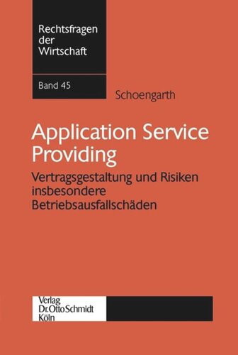 Application Service Providing: Vertragsgestaltung und Risiken, insbesondere Betriebsausfallschäden