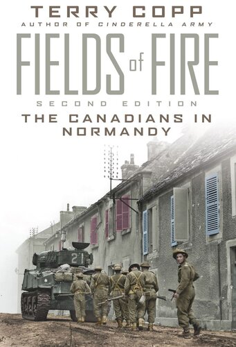 Fields of Fire: The Canadians in Normandy: Second Edition