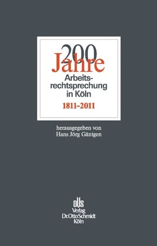 200 Jahre Arbeitsrechtsprechung in Köln: 1811–2011