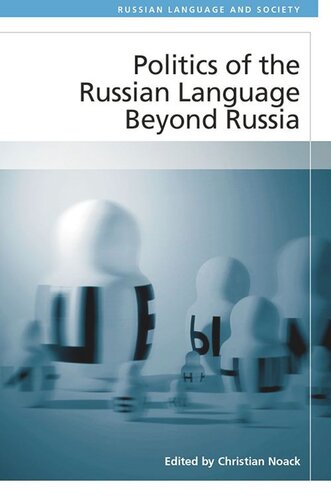 Politics of the Russian Language Beyond Russia