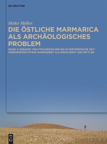 Die östliche Marmarica als archäologisches Problem: Band 2: Keramik von ptolemäischer bis in die spätrömische Zeit – Nordwestägyptens Randgebiet als Produzent und Mittler