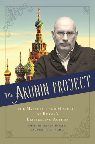 The Akunin Project: The Mysteries and Histories of Russia's Bestselling Author