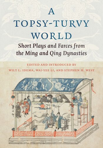 A Topsy-Turvy World: Short Plays and Farces from the Ming and Qing Dynasties