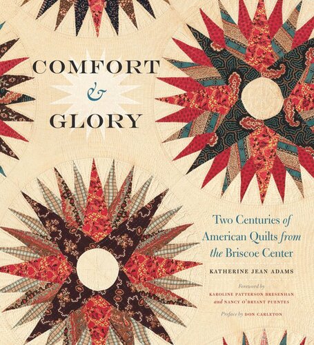 Comfort and Glory: Two Centuries of American Quilts from the Briscoe Center