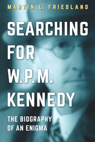 Searching for W.P.M. Kennedy: The Biography of an Enigma