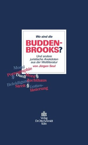 Wo sind die Buddenbrooks?: Und andere juristische Anekdoten aus der Weltliteratur