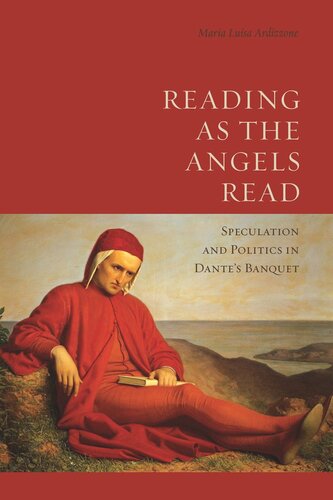 Reading as the Angels Read: Speculation and Politics in Dante's 'Banquet'