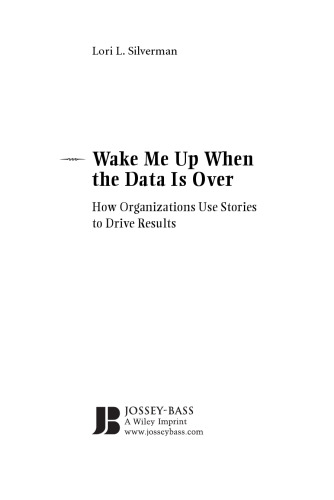 Wake Me Up When the Data Is Over: How Organizations Use Stories to Drive Results