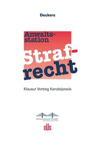 Anwaltsstation Strafrecht: Klausur - Vortrag - Kanzleipraxis