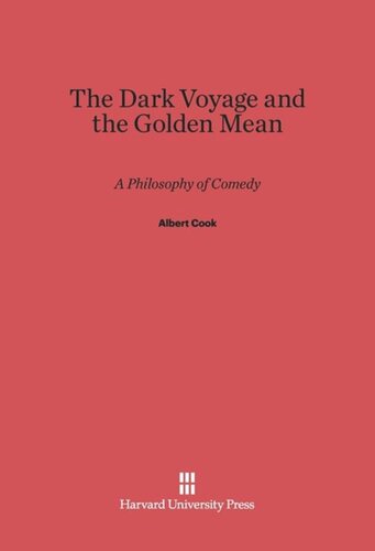 The Dark Voyage and the Golden Mean: A Philosophy of Comedy