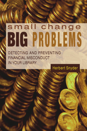 Small Change, Big Problems: Detecting And Preventing Finacial Misconduct in Your Library