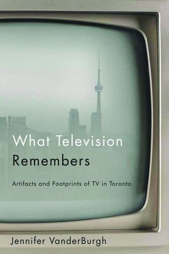 What Television Remembers: Artifacts and Footprints of TV in Toronto