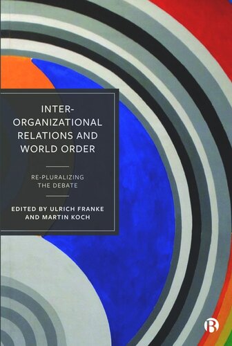 Inter-Organizational Relations and World Order: Re-Pluralizing the Debate