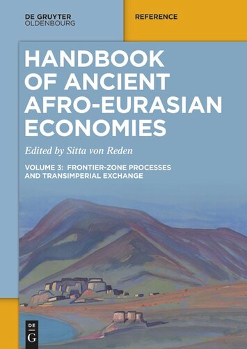 Handbook of Ancient Afro-Eurasian Economies: Volume 3: Frontier-Zone Processes and Transimperial Exchange