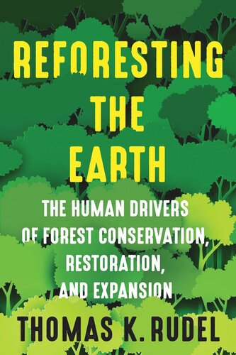 Reforesting the Earth: The Human Drivers of Forest Conservation, Restoration, and Expansion