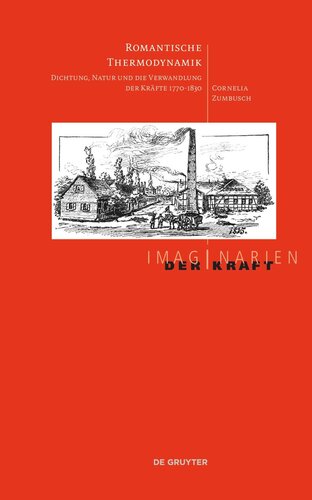 Romantische Thermodynamik: Dichtung, Natur und die Verwandlung der Kräfte 1770-1830