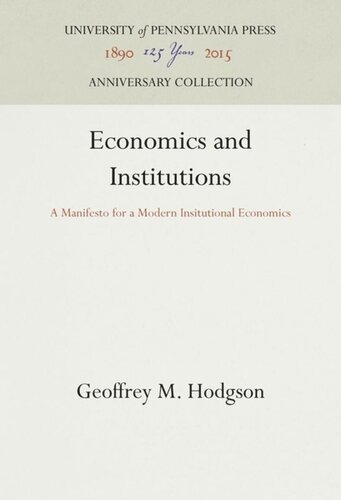 Economics and Institutions: A Manifesto for a Modern Insitutional Economics