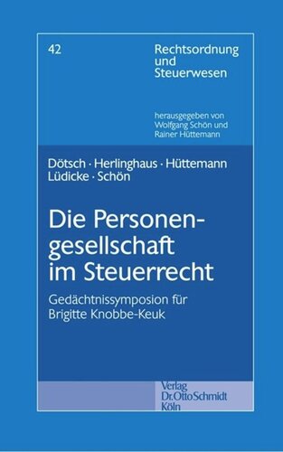 Die Personengesellschaft im Steuerrecht: Gedächtnissymposion für Brigitte Knobbe-Keuk