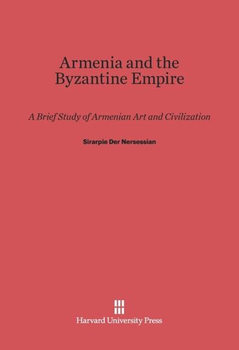 Armenia and the Byzantine Empire: A Brief Study of Armenian Art and Civilization