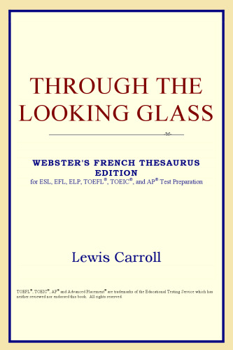 Through the Looking Glass (Webster's French Thesaurus Edition)