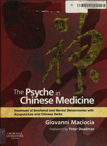 The Psyche in Chinese Medicine: Treatment of Emotional and Mental Disharmonies with Acupuncture and Chinese Herbs