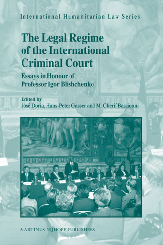 The Legal Regime of the International Criminal Court (International Humanitarian Law)