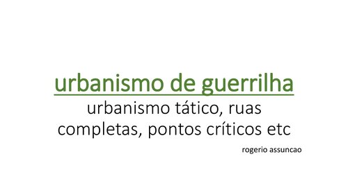 urbanismo de guerrilha: urbanismo tático, ruas completas, pontos críticos etc