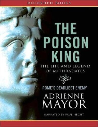 The poison king. The life and legend of Mithradates, Rome's deadliest enemy