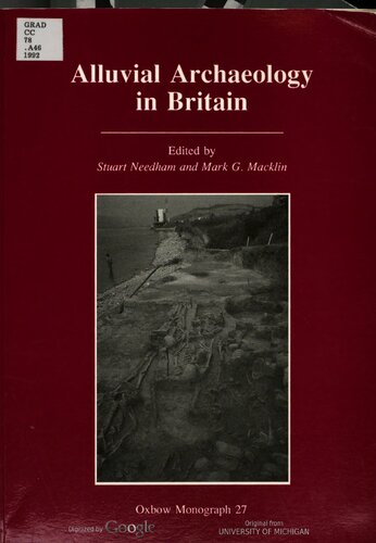 Alluvial Archaeology in Britain: Proceeding of a Conference Sponsored by the RMC Group Plc, 3-5 January 1991, British Museum