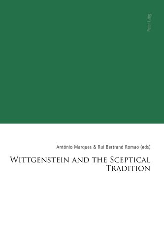 Wittgenstein and the Sceptical Tradition (Lisbon Philosophical Studies – Uses of Languages in Interdisciplinary Fields)