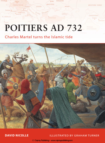 Poitiers AD 732: Charles Martel turns the Islamic tide (Campaign 190)