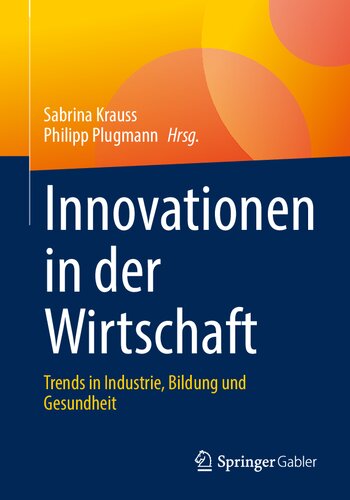 Innovationen in der Wirtschaft: Trends in Industrie, Bildung und Gesundheit