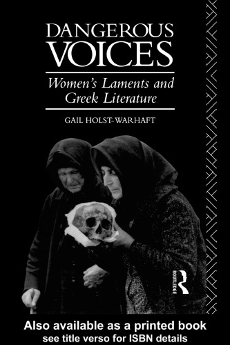 Dangerous Voices: Women's Laments and Greek Literature