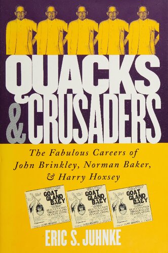 Quacks and Crusaders: The Fabulous Careers of John Brinkley, Norman Baker, and Harry Hoxsey