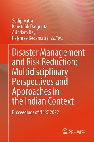 Disaster Management and Risk Reduction: Multidisciplinary Perspectives and Approaches in the Indian Context: Proceedings of NERC 2022