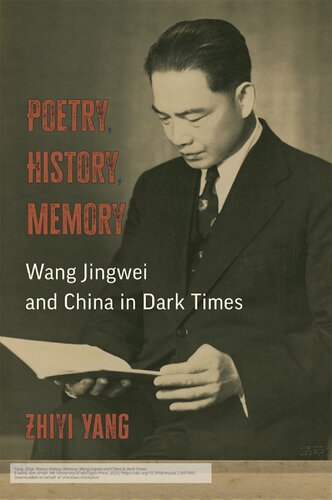 Poetry, History, Memory: Wang Jingwei and China in Dark Times