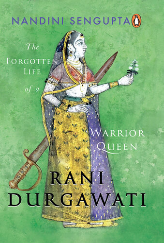 Rani Durgawati: The Forgotten Life of a Warrior Queen