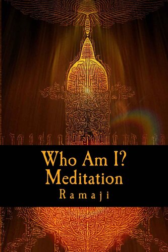 Who Am I? Meditation: A Guide for the West to Self-Inquiry and Self-Realization in the Living Tradition of Sri Ramana Maharshi