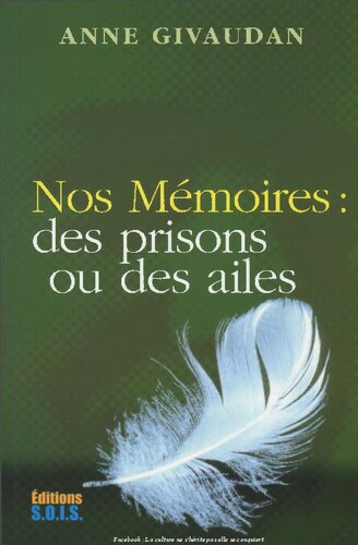 Nos mémoires. Des prisons ou des ailes