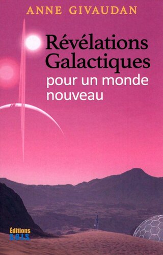 Révélations galactiques pour un monde nouveau